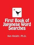 First Book of Japanese Word Searches: Over 300 Words in 10 Categories
