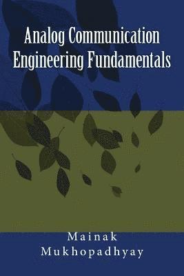 Mainak Mukhopadhyay - Analog Communication Engineering Fundamentals, Häftad