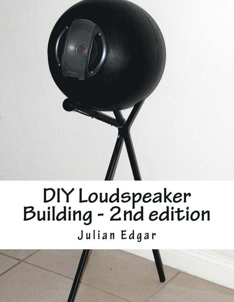 Julian Edgar - DIY Loudspeaker Building - 2nd edition, Häftad. Tillgänglighet: Lägg i varukorg