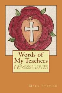 Mark Stavish M. a., Alfred DeStefano III - Words of My Teachers - A Companion to the IHS Audio Programs, Häftad. Tillgänglighet: Lägg i varukorg