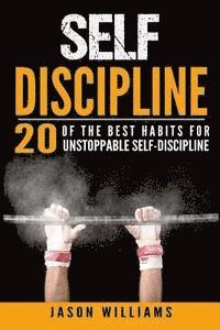Jason Williams - Self-Discipline 20 of the Best Habits for Unstoppable Self-Discipline, Häftad. Tillgänglighet: Lägg i varukorg