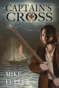 Mike Fuller - Captain's Cross, Häftad. Tillgänglighet: Lägg i varukorg