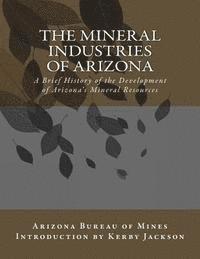 Arizona Bureau of Mines - The Mineral Industries of Arizona: A Brief History of the Development of Arizona's Mineral Resources, Häftad. Tillgänglighet: Lägg i varukorg