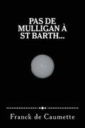 Pas de Mulligan A St Barth...