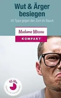 Madame Missou - Wut & Ärger besiegen: 25 Tipps gegen den Zorn im Bauch, Häftad. Tillgänglighet: Lägg i varukorg