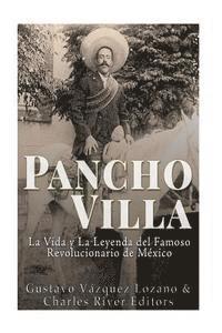 Gustavo Vázquez Lozano, Charles River - Pancho Villa: La Vida y La Leyenda de Famoso Revolucionario de México, Häftad. Tillgänglighet: Lägg i varukorg