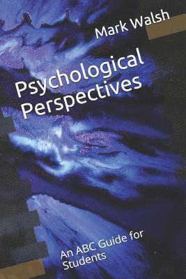 Mark Walsh - Psychological Perspectives: An ABC Guide for Students, Häftad