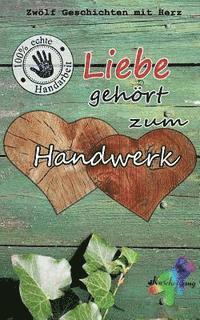 Cat T. Mad, Jobst Mahrenholz - Liebe gehört zum Handwerk: Zwölf Geschichten mit Herz, Häftad. Tillgänglighet: Lägg i varukorg