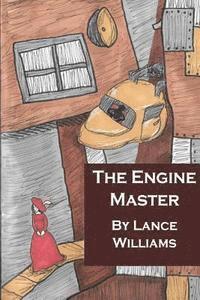 Lance Williams - The Engine Master: A Mission to Save the City, Häftad