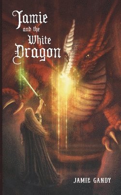 Jamie Gandy - Jamie and the White Dragon, Häftad. Tillgänglighet: Lägg i varukorg