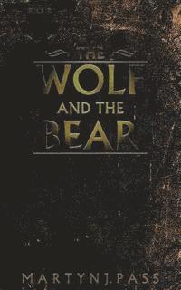 Martyn J. Pass - The Wolf and the Bear, Häftad. Tillgänglighet: Lägg i varukorg