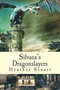 Heather Stuart - Silvaea's Dragonslayers, Häftad. Tillgänglighet: Lägg i varukorg