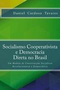 Socialismo Cooperativista e Democracia Direta no Brasil: Um Modelo de Constituicao Socialista Revolucionaria e Democratica