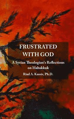Riad a Kassis - Frustrated with God, Häftad