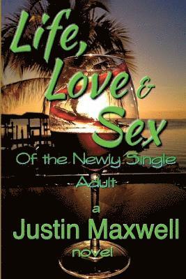 Justin Maxwell - Life, Love & Sex of the Newly Single Adult, Häftad. Tillgänglighet: Lägg i varukorg