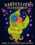 Wonderland A La Medianoche: Libro De Colorear Para Adultos: Temática fantástica con fondo negro