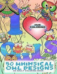 Hue Coloring, Melissa Spencer - 50 Whimsical Owl Designs: An Adult Coloring Book, Häftad