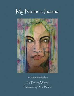 Tamara Albanna - My Name is Inanna, Häftad. Tillgänglighet: Lägg i varukorg