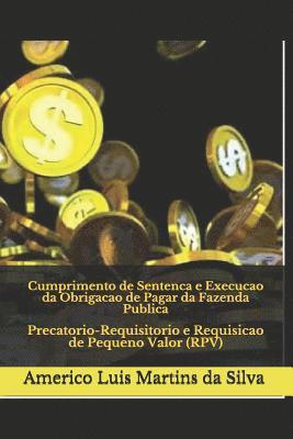 Americo Luis Martins Da Silva - Cumprimento de Sentenca e Execucao da Obrigacao de Pagar da Fazenda Publica: Precatorio-Requisitorio e Requisicao de Pequeno Valor (RPV), Häftad. Tillgänglighet: Lägg i varukorg