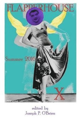 Brandon Barrett, Cyndisa Coles-Harris, Juliet Cook - FLAPPERHOUSE X - Summer 2016, Häftad