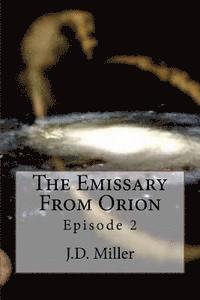 J. D. Miller - The Emissary From Orion: Episode 2, Häftad. Tillgänglighet: Lägg i varukorg