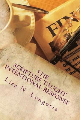 Lisa N. Longoria - Stir: Scripture Taught Intentional Response: A 30-Day Devotional, Häftad