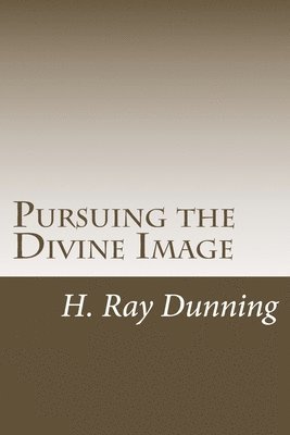 H. Ray Dunning - Pursuing the Divine Image: An Exegetically based Theology of Holiness, Häftad. Tillgänglighet: Lägg i varukorg