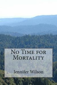 Jennifer Wilson - No Time for Mortality, Häftad. Tillgänglighet: Lägg i varukorg