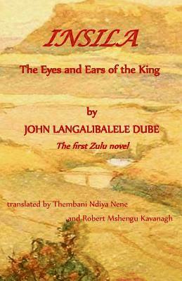 Robert Mshengu Kavanagh - Insila, the Eyes and Ears of the King, Häftad