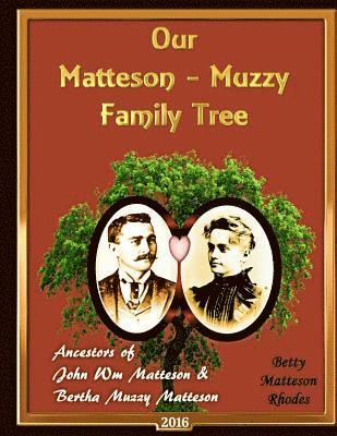 Betty Matteson Rhodes - Matteson-Muzzy Family Tree: Fifteen Generations from Our Family Tree, Häftad. Tillgänglighet: Lägg i varukorg