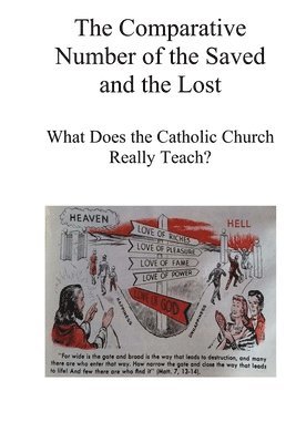Pope Michael - The Comparative Number of the Saved and the Lost: What Does the Catholic Church Really Teach?, Häftad. Tillgänglighet: Lägg i varukorg