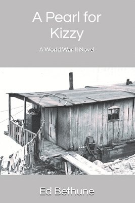 Ed Bethune - A Pearl for Kizzy: A World War II Novel, Häftad. Tillgänglighet: Lägg i varukorg