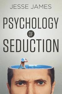 Jesse James - Psychology of Seduction: Master the Psychology of Attraction and Seduction, Häftad. Tillgänglighet: Lägg i varukorg