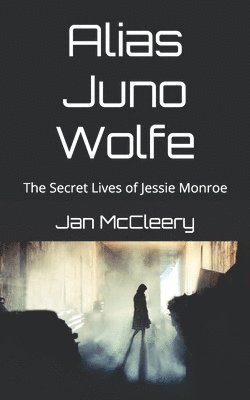 Jan McCleery - Alias Juno Wolfe, Häftad. Tillgänglighet: Lägg i varukorg