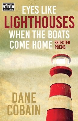 Dane Cobain - Eyes like Lighthouses When the Boats Come Home, Häftad