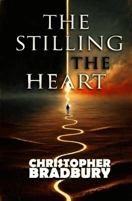Chris Bradbury - Stilling of the Heart, Häftad. Tillgänglighet: Lägg i varukorg