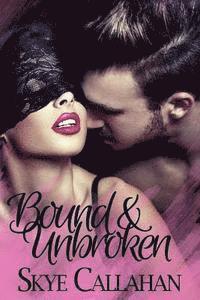 Skye Callahan - Bound & Unbroken, Häftad. Tillgänglighet: Lägg i varukorg