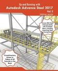 Up and Running with Autodesk Advance Steel 2017: Volume: 2