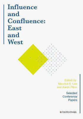 Maurice A. Lee, Aaron Penn - Influence and Confluence: East and West: A Global Anthology on the Short Story, Häftad. Tillgänglighet: Lägg i varukorg