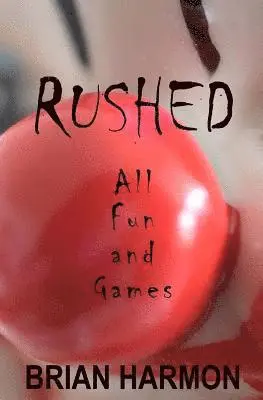 Brian Harmon - Rushed: All Fun and Games, Häftad. Tillgänglighet: Lägg i varukorg