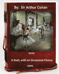 A. Conan Doyle - A Duet, with an Occasional Chorus. (1899) NOVEL By: A. Conan Doyle, Häftad. Tillgänglighet: Lägg i varukorg