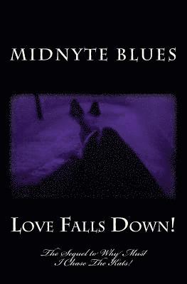 Midnyte Blues, Purple Diamond Publishing - Love Falls Down!: The Sequel to Why Must I Chase The Kats!, Häftad. Tillgänglighet: Lägg i varukorg