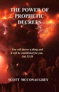 The Power of Prophetic Decrees: You will decree a thing and it will come to pass.