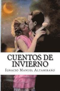 Ignacio Manuel Altamirano, Edibooks - Cuentos de invierno, Häftad. Tillgänglighet: Lägg i varukorg