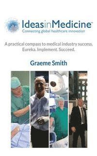 Graeme Smith - Ideas In Medicine, Häftad