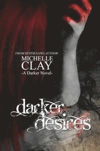 Michelle Clay - Darker Desires, Häftad. Tillgänglighet: Lägg i varukorg