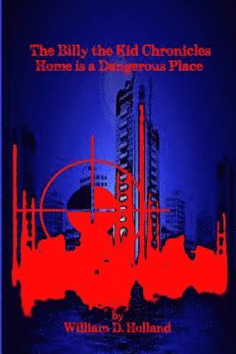 Mike Friedman, William D. Holland - The Billy the Kid Chronicles: Home is a Dangerous Place, Häftad