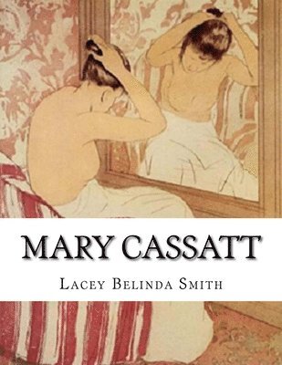 Lacey Belinda Smith - Mary Cassatt, Häftad