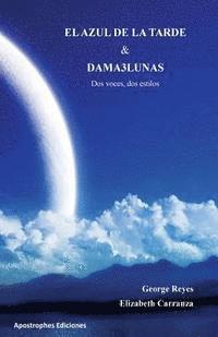 Elizabeth Carranza - El Azul de la Tarde y Dama3Lunas: Dos Voces Dos Estilos, Häftad. Tillgänglighet: Lägg i varukorg