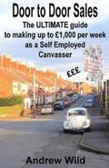 Door to Door Sales: The ULTIMATE guide to making up to £1,000 per week as a Self Employed Canvasser
